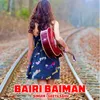 About Bairi Baiman Song